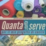 quanta stoffa ti serve
