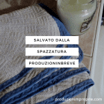 Salvato dalla spazzatura... un vecchio asciugamano rinnovato da uno sbieco
