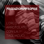 orlo arrotolato con la tagliacuci