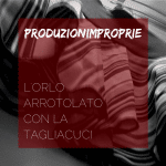 orlo arrotolato con la tagliacuci