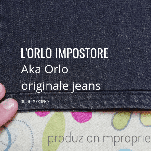 L'orlo impostore (aka orlo originale jeans)