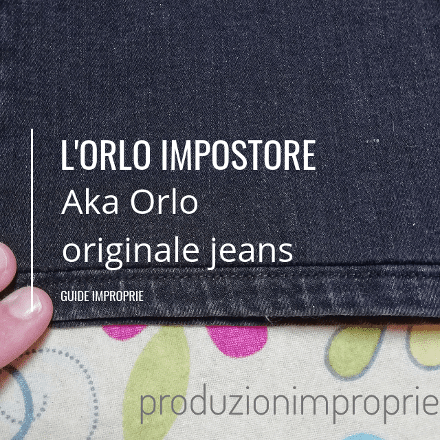 L'orlo impostore (aka orlo originale jeans)