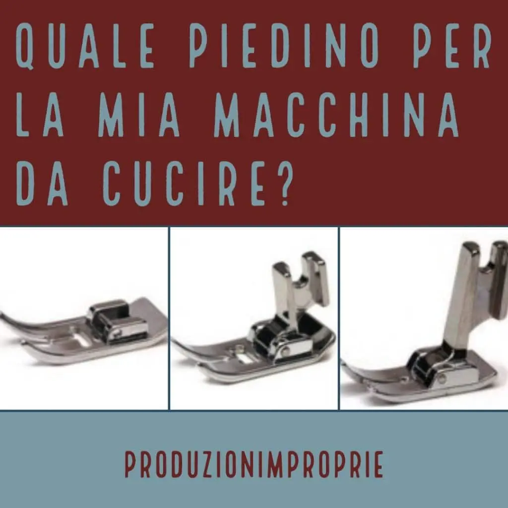 quale piedino per la mia macchina da cucire
