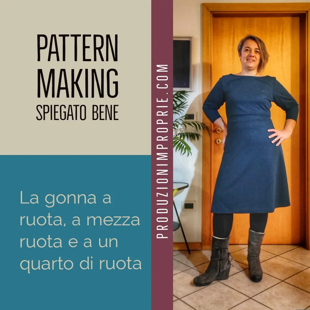 patter making spiegato bene: gonna a ruota a mezza ruota e a un quarto di ruota