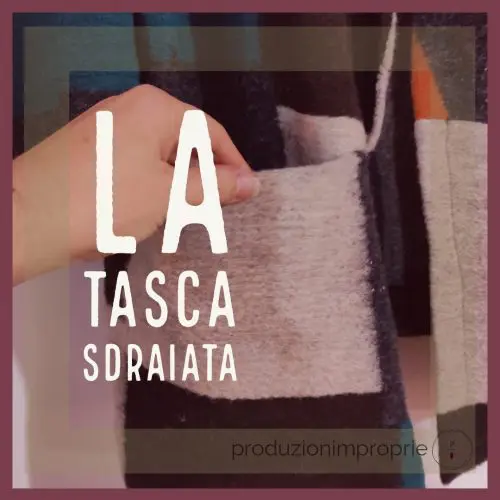La tasca sdraiata (o nel taglio orizzontale) la tasca sdraiata