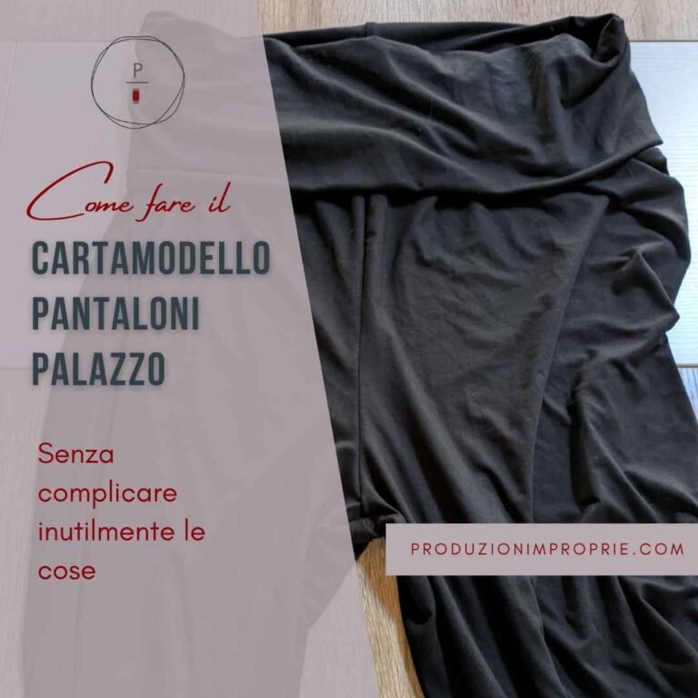 Come fare il cartamodello dei pantaloni palazzo e confezione