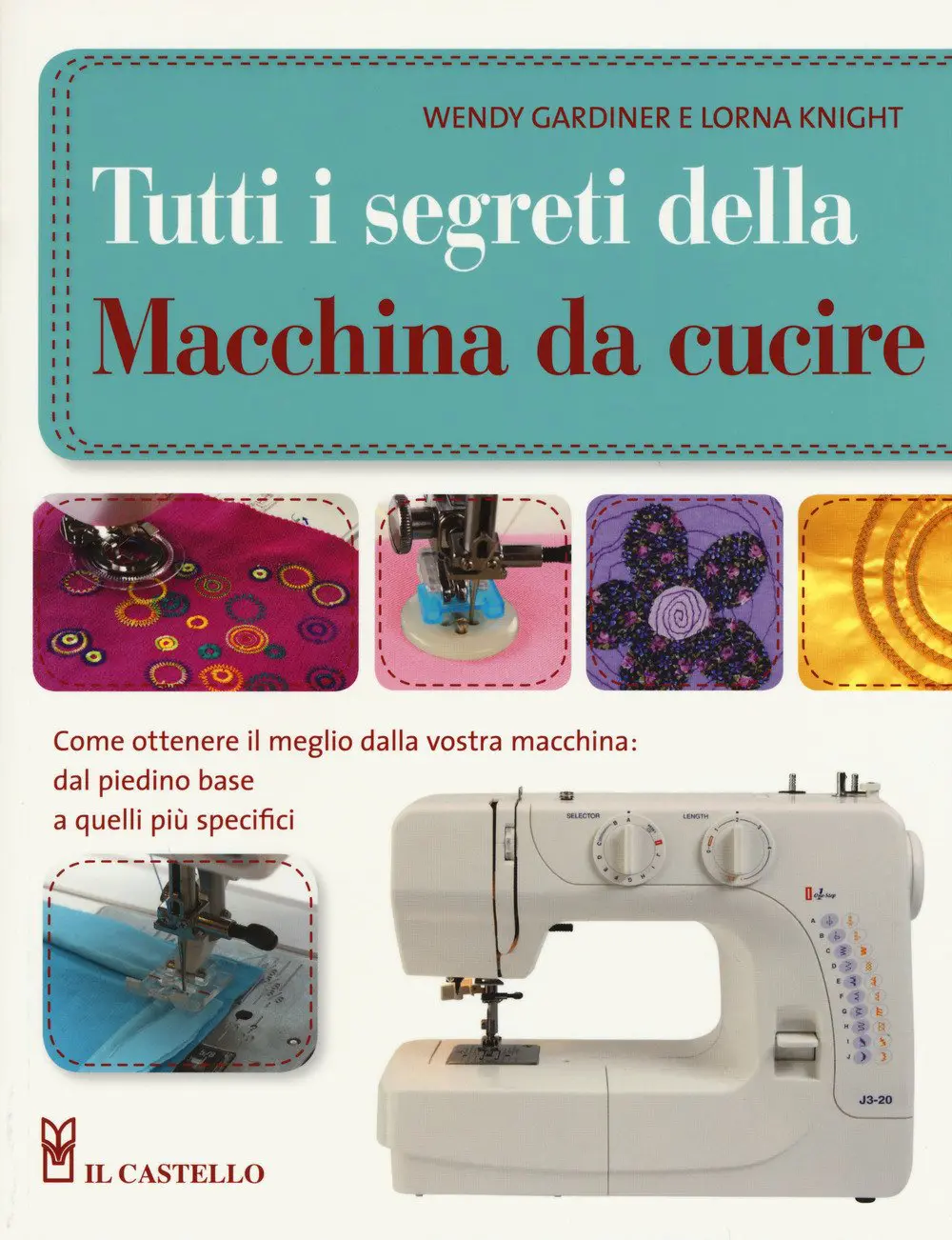Tutti i segreti della macchina da cucire": un manuale completo per principianti ed esperti, con focus sui piedini speciali.