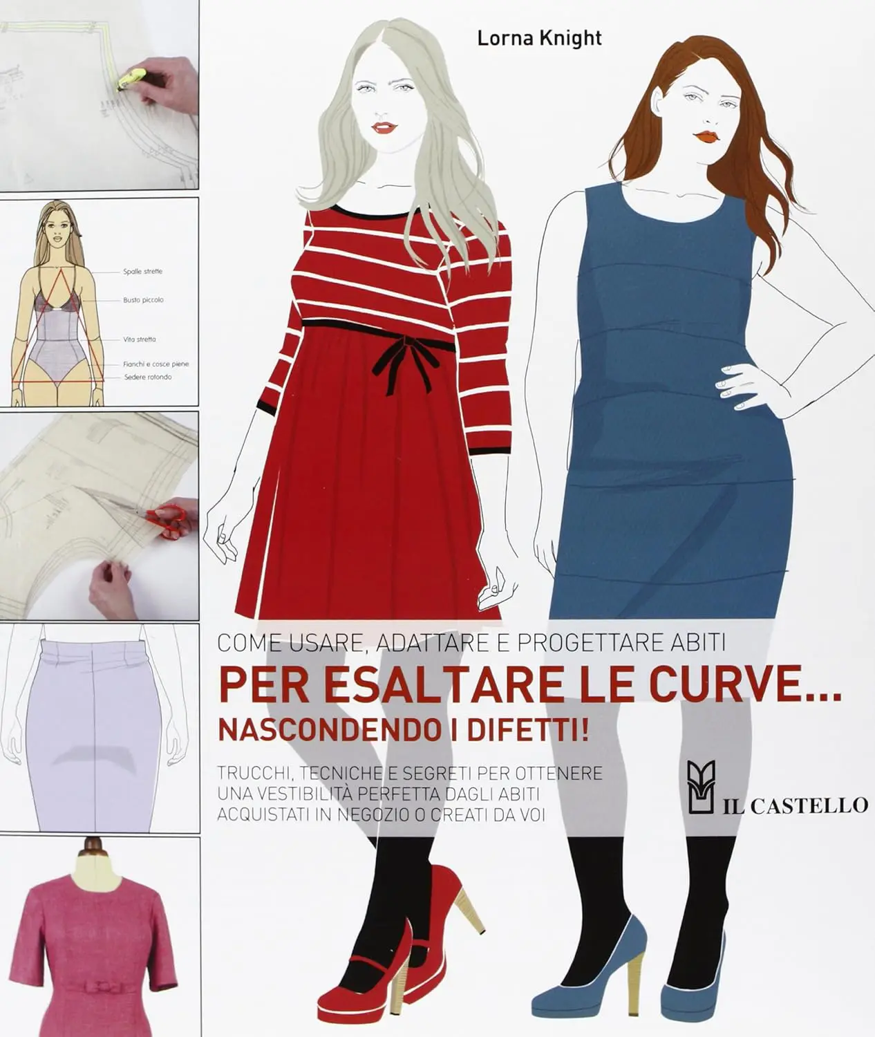 "Come usare, adattare e progettare abiti..." di Lorna Knight: una guida completa per creare abiti su misura per le donne curvy.
