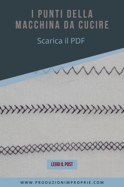 L'indispensabile guida punti macchina da cucire - download PDF gratis incluso. Punti elastici, ornamentali e pratici per cucire meglio. Consulta tutto sul blog Produzionimproprie. Vai al sito